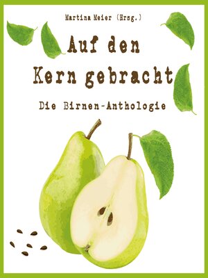 cover image of Auf den Kern gebracht--Die Birnen-Anthologie
